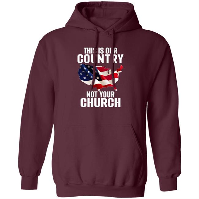 This Is Our Country Not Your Church Shirt Atheist Church Flag This Is Our Country Not Your Church Shirt Hoodie Sweatshirt Ai - This Is Our Country Not Your Church Shirt Atheist Church Flag This Is Our Country Not Your Church Shirt Hoodie Sweatshirt