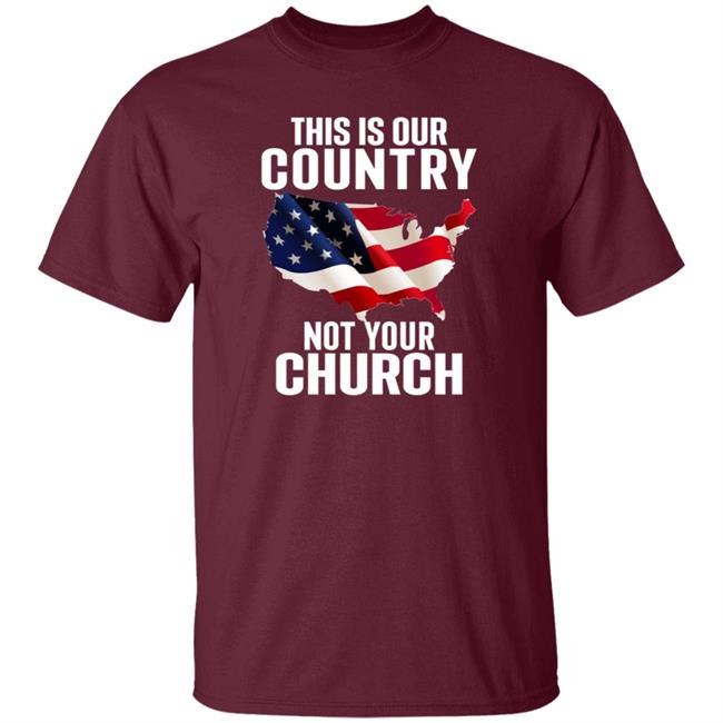 This Is Our Country Not Your Church Shirt Atheist Church Flag This Is Our Country Not Your Church Shirt Hoodie Sweatshirt Ai - This Is Our Country Not Your Church Shirt Atheist Church Flag This Is Our Country Not Your Church Shirt Hoodie Sweatshirt