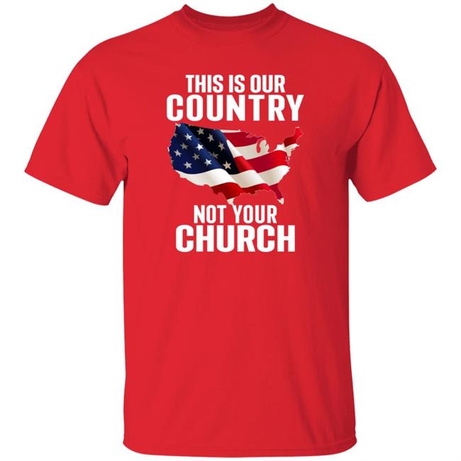 This Is Our Country Not Your Church Shirt Atheist Church Flag This Is Our Country Not Your Church Shirt Hoodie Sweatshirt Ai - This Is Our Country Not Your Church Shirt Atheist Church Flag This Is Our Country Not Your Church Shirt Hoodie Sweatshirt