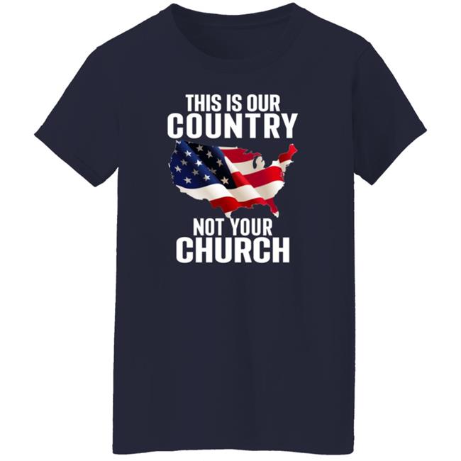 This Is Our Country Not Your Church Shirt Atheist Church Flag This Is Our Country Not Your Church Shirt Hoodie Sweatshirt Ai - This Is Our Country Not Your Church Shirt Atheist Church Flag This Is Our Country Not Your Church Shirt Hoodie Sweatshirt