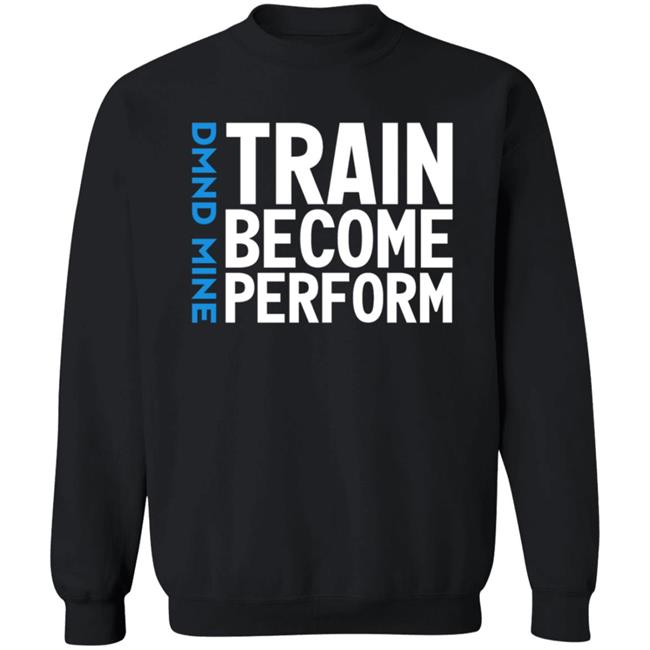 Train Become Perform Shirt Malcolm Train Become Perform Shirt Thao - Train Become Perform Shirt Malcolm Train Become Perform Shirt