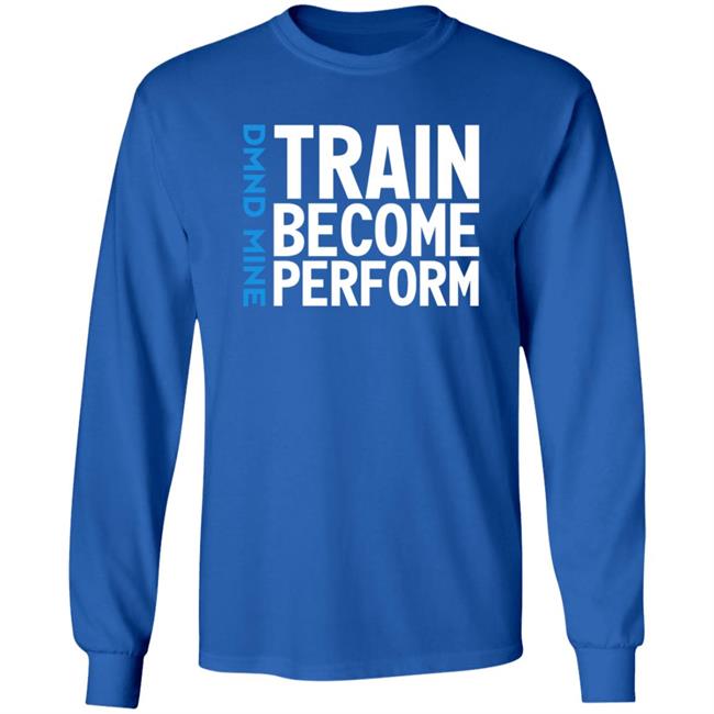 Train Become Perform Shirt Malcolm Train Become Perform Shirt Thao - Train Become Perform Shirt Malcolm Train Become Perform Shirt