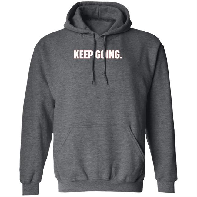 Keep Going Shirt Cervezas De Durham Store Keep Going Shirt Tyler Zombro Keep Going Shirt Hoodie Uyen - Keep Going Shirt Cervezas De Durham Store Keep Going Shirt Tyler Zombro Keep Going Shirt Hoodie