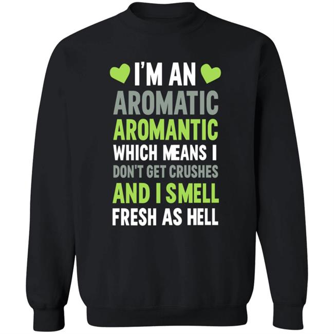 I'm An Aromatic Aromantic Which Means Don't Get Crushes Shirt Lookhuman Shop I'm An Aromatic Aromantic T Shirt HoangAnh - I'm An Aromatic Aromantic Which Means Don't Get Crushes Shirt Lookhuman Shop I'm An Aromatic Aromantic T Shirt