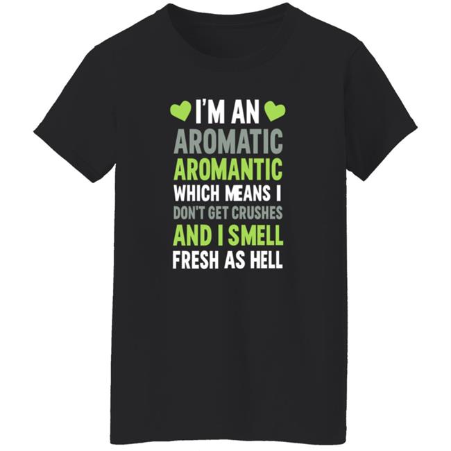 I'm An Aromatic Aromantic Which Means Don't Get Crushes Shirt Lookhuman Shop I'm An Aromatic Aromantic T Shirt HoangAnh - I'm An Aromatic Aromantic Which Means Don't Get Crushes Shirt Lookhuman Shop I'm An Aromatic Aromantic T Shirt