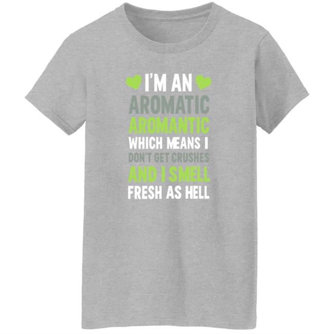 I'm An Aromatic Aromantic Which Means Don't Get Crushes Shirt Lookhuman Shop I'm An Aromatic Aromantic T Shirt HoangAnh - I'm An Aromatic Aromantic Which Means Don't Get Crushes Shirt Lookhuman Shop I'm An Aromatic Aromantic T Shirt