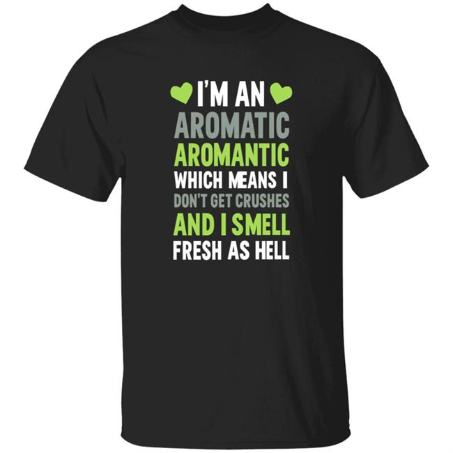 I'm An Aromatic Aromantic Which Means Don't Get Crushes Shirt Lookhuman Shop I'm An Aromatic Aromantic T Shirt HoangAnh - I'm An Aromatic Aromantic Which Means Don't Get Crushes Shirt Lookhuman Shop I'm An Aromatic Aromantic T Shirt