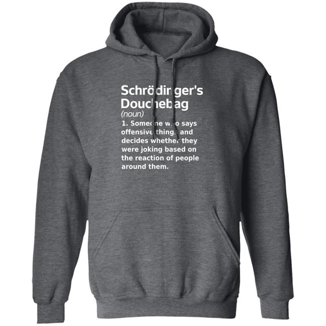Chrodinger's Douchebag Shirt Jonahdispatch Chrodinger's Douchebag Shirt Thao - Chrodinger's Douchebag Shirt Jonahdispatch Chrodinger's Douchebag Shirt