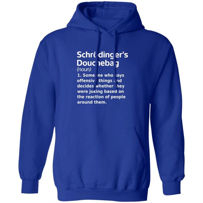 Chrodinger's Douchebag Shirt Jonahdispatch Chrodinger's Douchebag Shirt Thao - Chrodinger's Douchebag Shirt Jonahdispatch Chrodinger's Douchebag Shirt