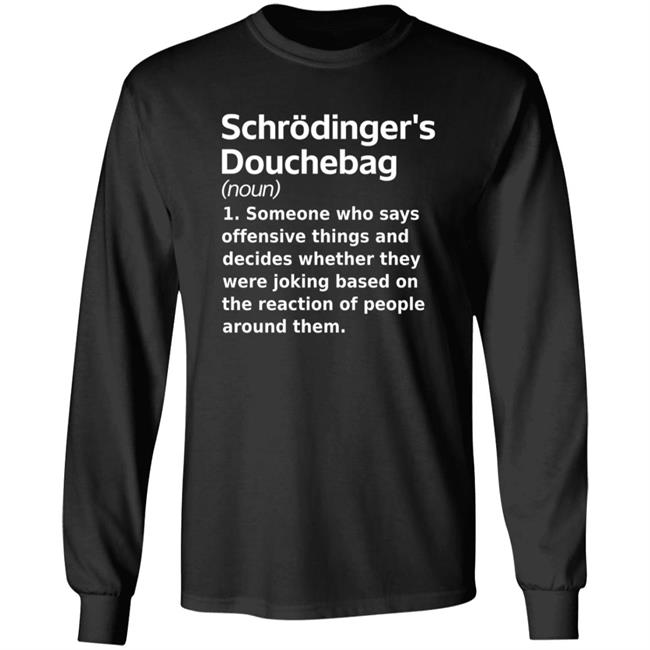 Chrodinger's Douchebag Shirt Jonahdispatch Chrodinger's Douchebag Shirt Thao - Chrodinger's Douchebag Shirt Jonahdispatch Chrodinger's Douchebag Shirt