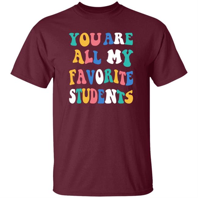 You Are All My Favorite Students Shirt Msfrazzled Store You Are All My Favorite Students Shirt Hoodie Sweatshirt Ai - You Are All My Favorite Students Shirt Msfrazzled Store You Are All My Favorite Students Shirt Hoodie Sweatshirt