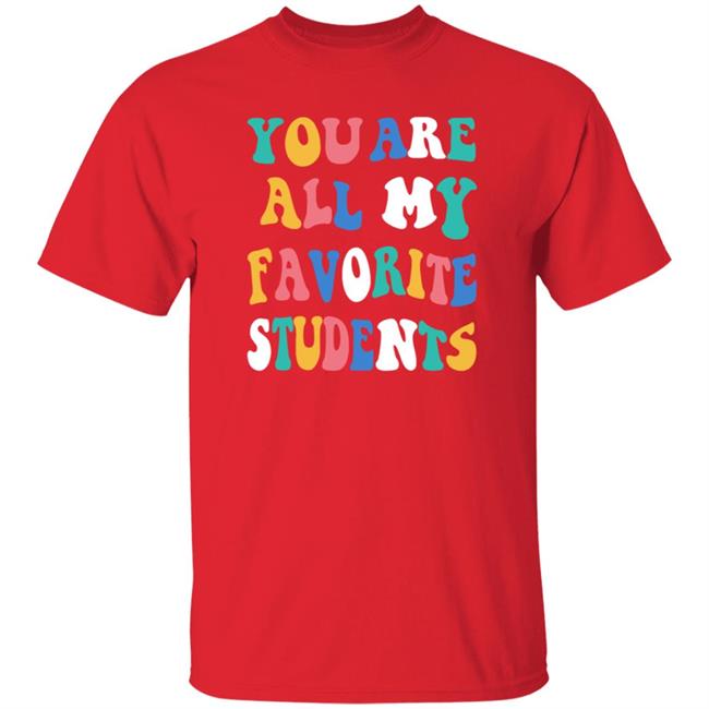 You Are All My Favorite Students Shirt Msfrazzled Store You Are All My Favorite Students Shirt Hoodie Sweatshirt Ai - You Are All My Favorite Students Shirt Msfrazzled Store You Are All My Favorite Students Shirt Hoodie Sweatshirt