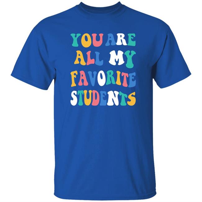 You Are All My Favorite Students Shirt Msfrazzled Store You Are All My Favorite Students Shirt Hoodie Sweatshirt Ai - You Are All My Favorite Students Shirt Msfrazzled Store You Are All My Favorite Students Shirt Hoodie Sweatshirt