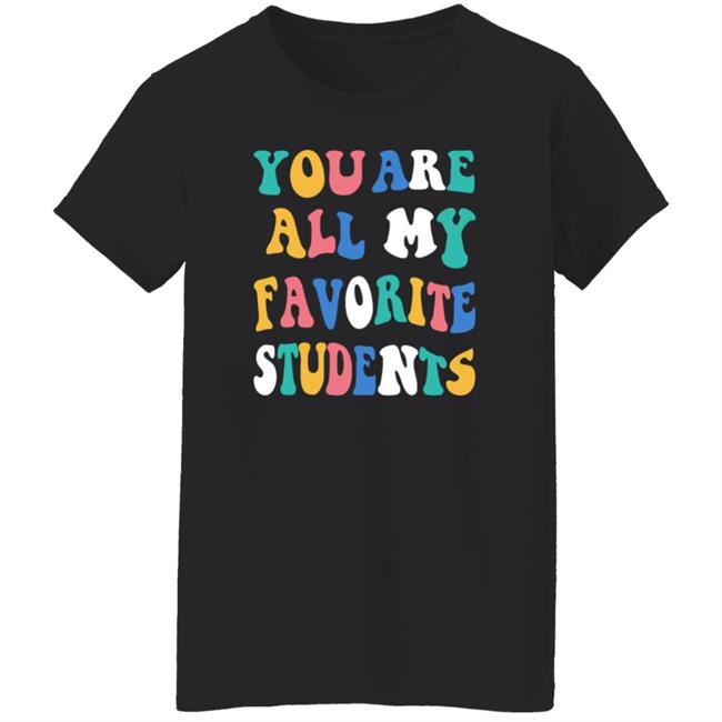 You Are All My Favorite Students Shirt Msfrazzled Store You Are All My Favorite Students Shirt Hoodie Sweatshirt Ai - You Are All My Favorite Students Shirt Msfrazzled Store You Are All My Favorite Students Shirt Hoodie Sweatshirt