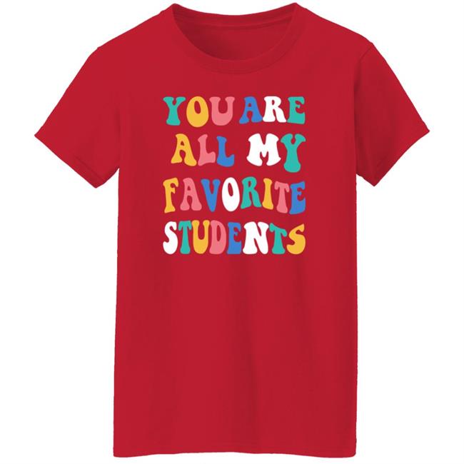 You Are All My Favorite Students Shirt Msfrazzled Store You Are All My Favorite Students Shirt Hoodie Sweatshirt Ai - You Are All My Favorite Students Shirt Msfrazzled Store You Are All My Favorite Students Shirt Hoodie Sweatshirt