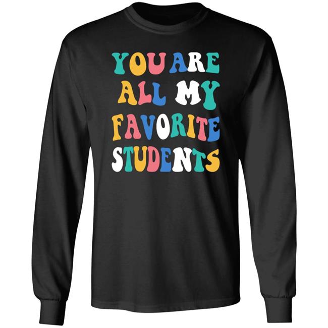 You Are All My Favorite Students Shirt Msfrazzled Store You Are All My Favorite Students Shirt Hoodie Sweatshirt Ai - You Are All My Favorite Students Shirt Msfrazzled Store You Are All My Favorite Students Shirt Hoodie Sweatshirt