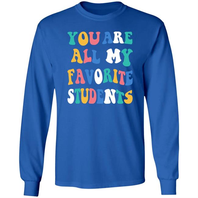 You Are All My Favorite Students Shirt Msfrazzled Store You Are All My Favorite Students Shirt Hoodie Sweatshirt Ai - You Are All My Favorite Students Shirt Msfrazzled Store You Are All My Favorite Students Shirt Hoodie Sweatshirt