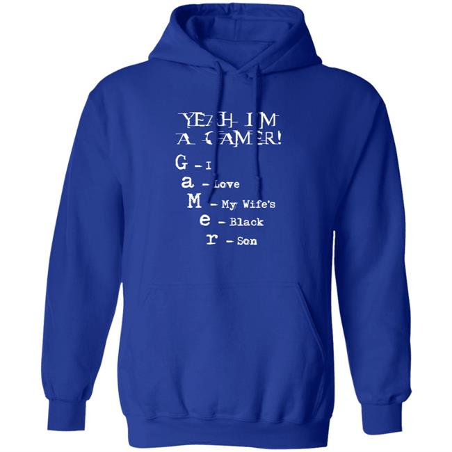Yeah I'm A Gamer I Love My Wife's Black Son Shirt Dumbtshirtz Yeah I'm A Gamer I Love My Wife's Black Son Shirt HoangAnh - Yeah I'm A Gamer I Love My Wife's Black Son Shirt Dumbtshirtz Yeah I'm A Gamer I Love My Wife's Black Son Shirt