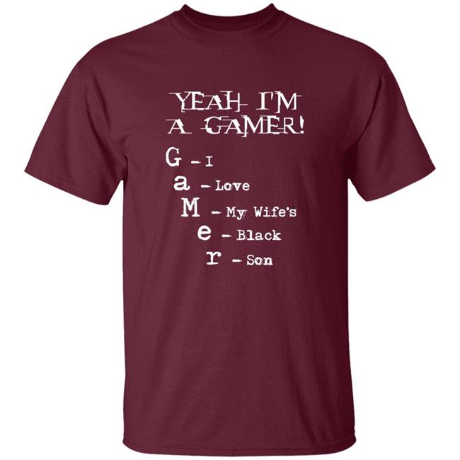Yeah I'm A Gamer I Love My Wife's Black Son Shirt Dumbtshirtz Yeah I'm A Gamer I Love My Wife's Black Son Shirt HoangAnh - Yeah I'm A Gamer I Love My Wife's Black Son Shirt Dumbtshirtz Yeah I'm A Gamer I Love My Wife's Black Son Shirt
