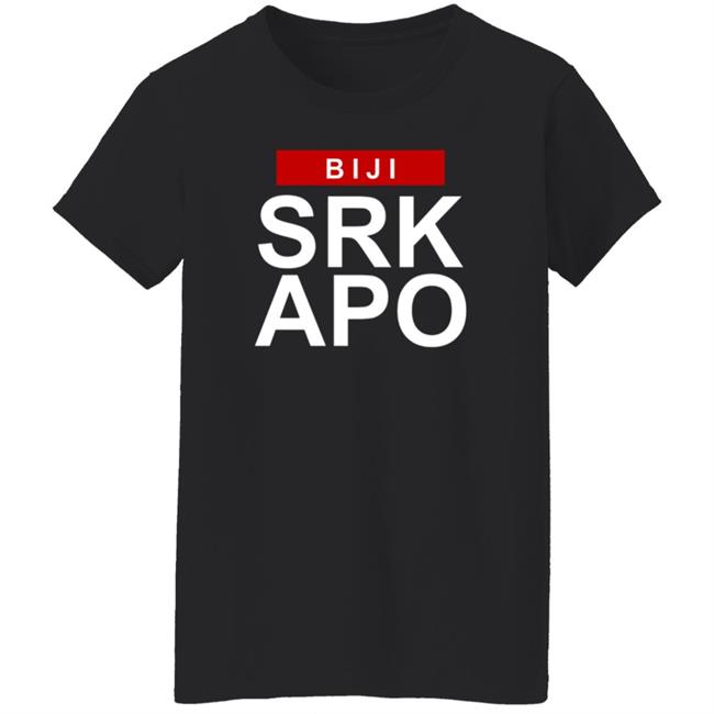 Biji Srk Apo Shirt Bijiardencigarettes Biji Srk Apo Shirt Hoodie Sweatshirt Ai - Biji Srk Apo Shirt Bijiardencigarettes Biji Srk Apo Shirt Hoodie Sweatshirt