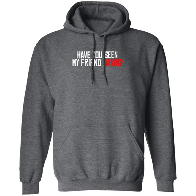 Have You Seen My Friend Gavin Shirt Urooney2014 Have You Seen My Friend Gavin Shirt Thao - Have You Seen My Friend Gavin Shirt Urooney2014 Have You Seen My Friend Gavin Shirt