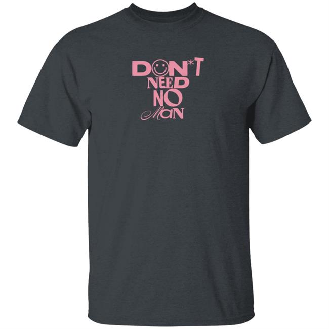 Don't Need No Man Shirt Alishamarie Shop Don't Need No Man Shirt HoangAnh - Don't Need No Man Shirt Alishamarie Shop Don't Need No Man Shirt