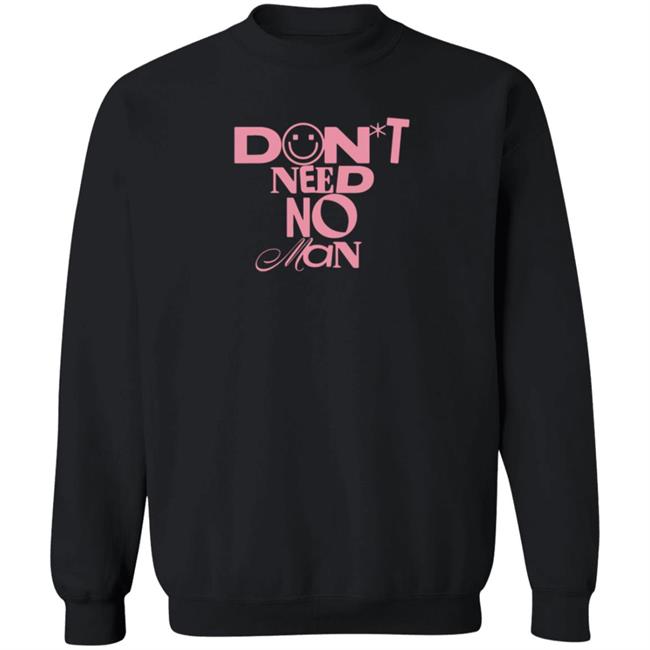 Don't Need No Man Shirt Alishamarie Shop Don't Need No Man Shirt HoangAnh - Don't Need No Man Shirt Alishamarie Shop Don't Need No Man Shirt