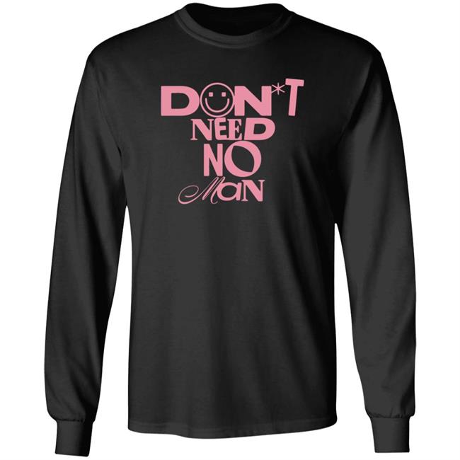 Don't Need No Man Shirt Alishamarie Shop Don't Need No Man Shirt HoangAnh - Don't Need No Man Shirt Alishamarie Shop Don't Need No Man Shirt