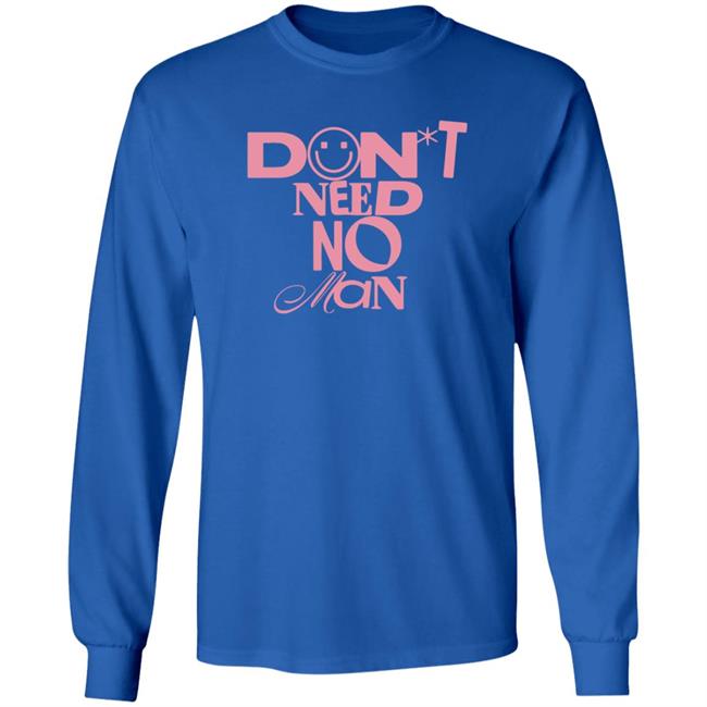 Don't Need No Man Shirt Alishamarie Shop Don't Need No Man Shirt HoangAnh - Don't Need No Man Shirt Alishamarie Shop Don't Need No Man Shirt