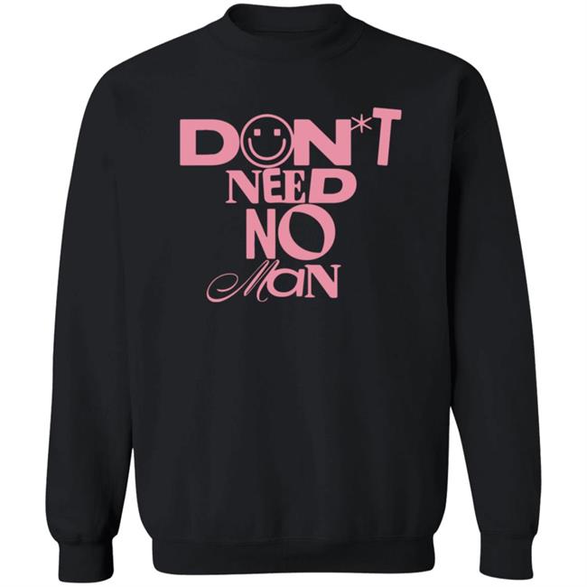 Don't Need No Man Shirt Alishamarie Shop Don't Need No Man Shirt HoangAnh - Don't Need No Man Shirt Alishamarie Shop Don't Need No Man Shirt