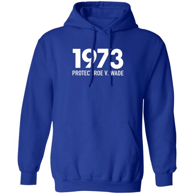1973 Protect Roe V Wade Shirt Aimee Carrero Shirt Hoodie Sweatshirt MyNhung - 1973 Protect Roe V Wade Shirt Aimee Carrero Shirt Hoodie Sweatshirt