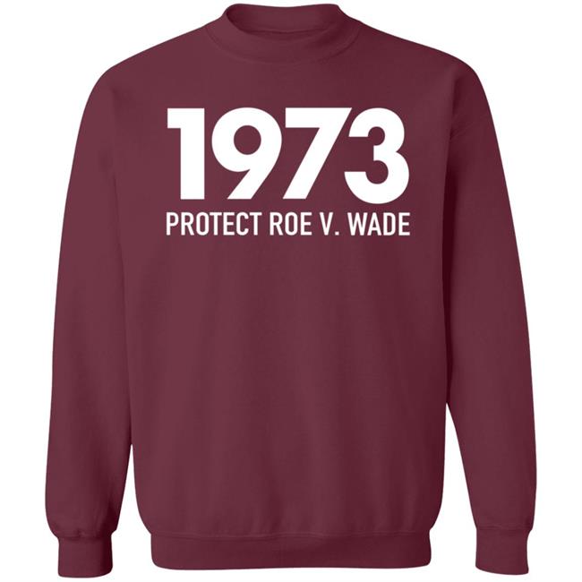 1973 Protect Roe V Wade Shirt Aimee Carrero Shirt Hoodie Sweatshirt MyNhung - 1973 Protect Roe V Wade Shirt Aimee Carrero Shirt Hoodie Sweatshirt