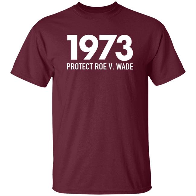 1973 Protect Roe V Wade Shirt Aimee Carrero Shirt Hoodie Sweatshirt MyNhung - 1973 Protect Roe V Wade Shirt Aimee Carrero Shirt Hoodie Sweatshirt