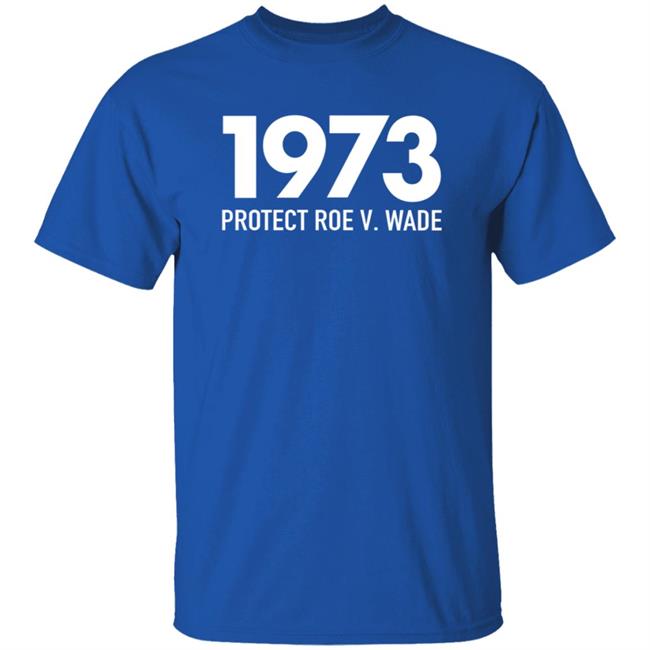 1973 Protect Roe V Wade Shirt Aimee Carrero Shirt Hoodie Sweatshirt MyNhung - 1973 Protect Roe V Wade Shirt Aimee Carrero Shirt Hoodie Sweatshirt