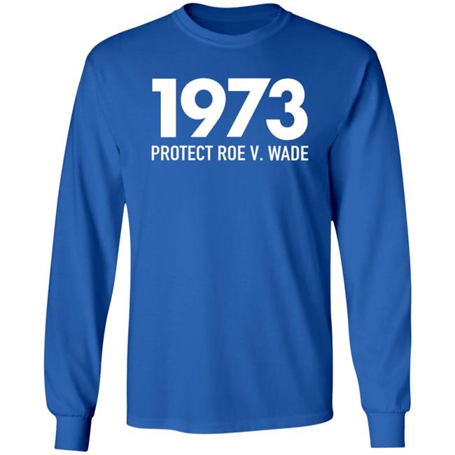 1973 Protect Roe V Wade Shirt Aimee Carrero Shirt Hoodie Sweatshirt MyNhung - 1973 Protect Roe V Wade Shirt Aimee Carrero Shirt Hoodie Sweatshirt