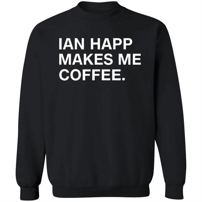 Ian Happ Makes Me Coffee Shirt Devinwenzel Ian Happ Makes Me Coffee Shirt Thao - Ian Happ Makes Me Coffee Shirt Devinwenzel Ian Happ Makes Me Coffee Shirt