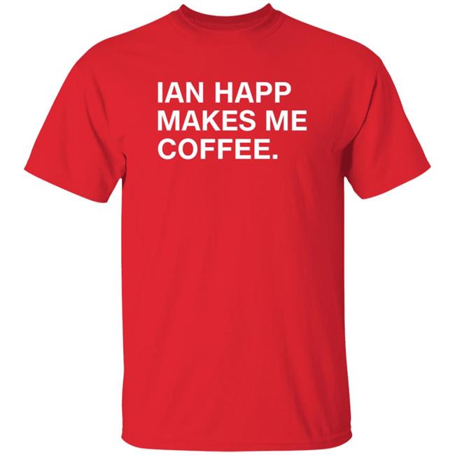 Ian Happ Makes Me Coffee Shirt Devinwenzel Ian Happ Makes Me Coffee Shirt Thao - Ian Happ Makes Me Coffee Shirt Devinwenzel Ian Happ Makes Me Coffee Shirt