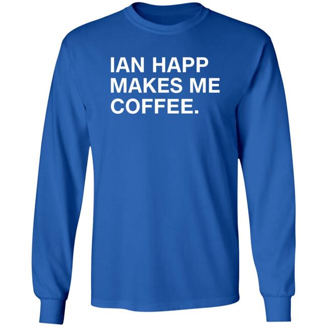 Ian Happ Makes Me Coffee Shirt Devinwenzel Ian Happ Makes Me Coffee Shirt Thao - Ian Happ Makes Me Coffee Shirt Devinwenzel Ian Happ Makes Me Coffee Shirt