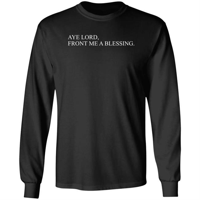 Aye Lord Front Me A Blessing Hoodie Quittouchingish Merch Aye Lord Hoodie Shirt Sweatshirt MyNhung - Aye Lord Front Me A Blessing Hoodie Quittouchingish Merch Aye Lord Hoodie Shirt Sweatshirt