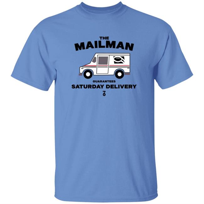 The Seven Six Store The Man Guarantees Saturday Delivery Shirt The Man Guarantees Saturday Delivery Shirt Thao - The Seven Six Store The Man Guarantees Saturday Delivery Shirt The Man Guarantees Saturday Delivery Shirt