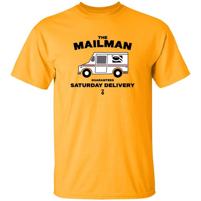 The Seven Six Store The Man Guarantees Saturday Delivery Shirt The Man Guarantees Saturday Delivery Shirt Thao - The Seven Six Store The Man Guarantees Saturday Delivery Shirt The Man Guarantees Saturday Delivery Shirt