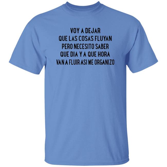 Voy A Dejar Que Las Cosas Fluyan Shirt Kakau Voy A Dejar Que Las Cosas Fluyan Shirt Hoodie Sweatshirt Ai - Voy A Dejar Que Las Cosas Fluyan Shirt Kakau Voy A Dejar Que Las Cosas Fluyan Shirt Hoodie Sweatshirt