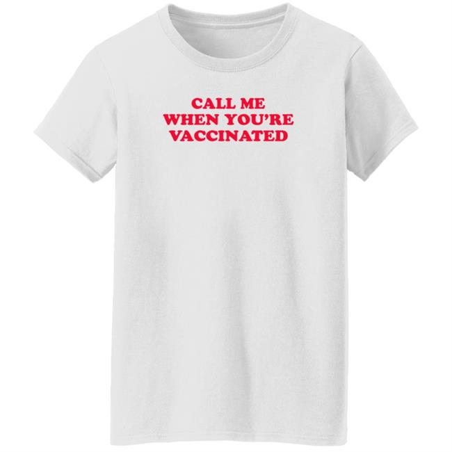 Call Me When You're Vaccinated Shirt Lisa Guerrero Call Me When You're Vaccinated Shirt HoangAnh - Call Me When You're Vaccinated Shirt Lisa Guerrero Call Me When You're Vaccinated Shirt