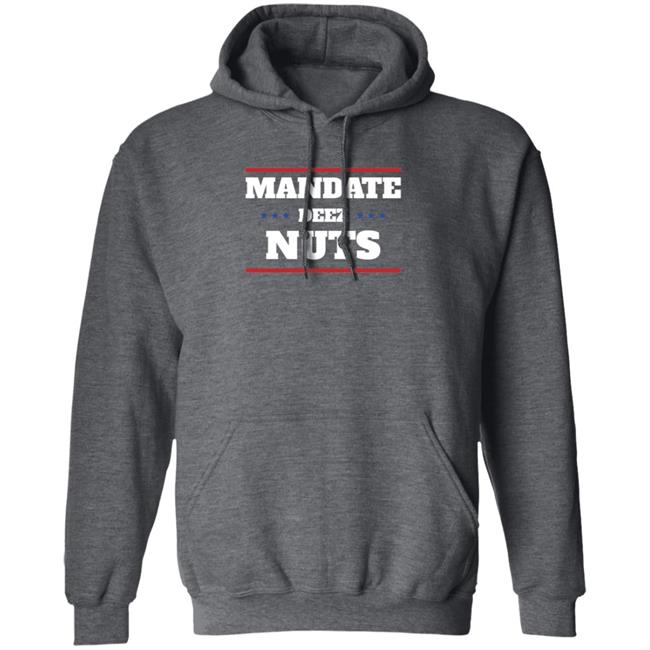 Mandate Deez Nuts Shirt Dumbtshirtz Mandate Deez Nuts Shirt HoangAnh - Mandate Deez Nuts Shirt Dumbtshirtz Mandate Deez Nuts Shirt