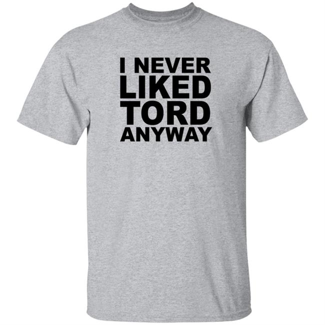 I Never Liked Tord Anyway Shirt Thomas Ridgewell I Never Liked Tord Anyway T Shirt HoangAnh - I Never Liked Tord Anyway Shirt Thomas Ridgewell I Never Liked Tord Anyway T Shirt
