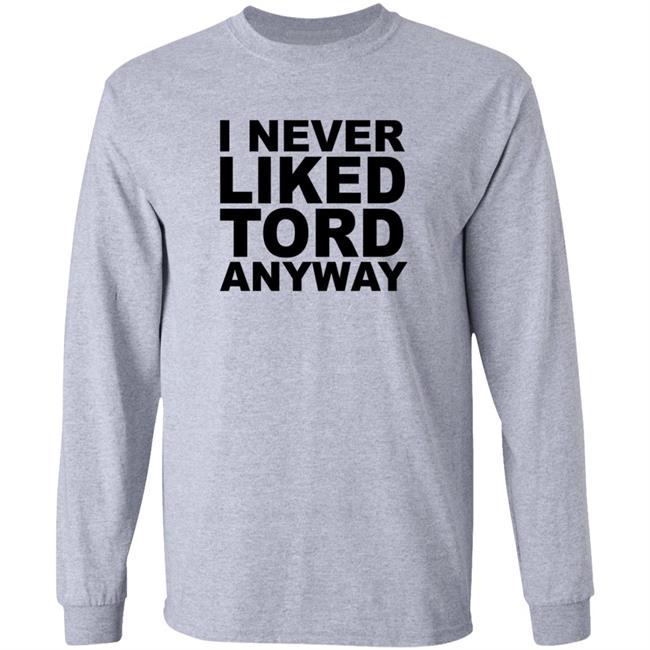 I Never Liked Tord Anyway Shirt Thomas Ridgewell I Never Liked Tord Anyway T Shirt HoangAnh - I Never Liked Tord Anyway Shirt Thomas Ridgewell I Never Liked Tord Anyway T Shirt