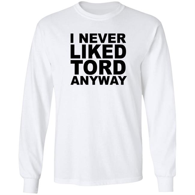 I Never Liked Tord Anyway Shirt Thomas Ridgewell I Never Liked Tord Anyway T Shirt HoangAnh - I Never Liked Tord Anyway Shirt Thomas Ridgewell I Never Liked Tord Anyway T Shirt