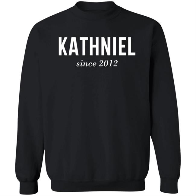 Kathniel Since 2012 Shirt Dxb Fan Kathniel Since 2012 Shirt Hoodie Sweatshirt Thao - Kathniel Since 2012 Shirt Dxb Fan Kathniel Since 2012 Shirt Hoodie Sweatshirt