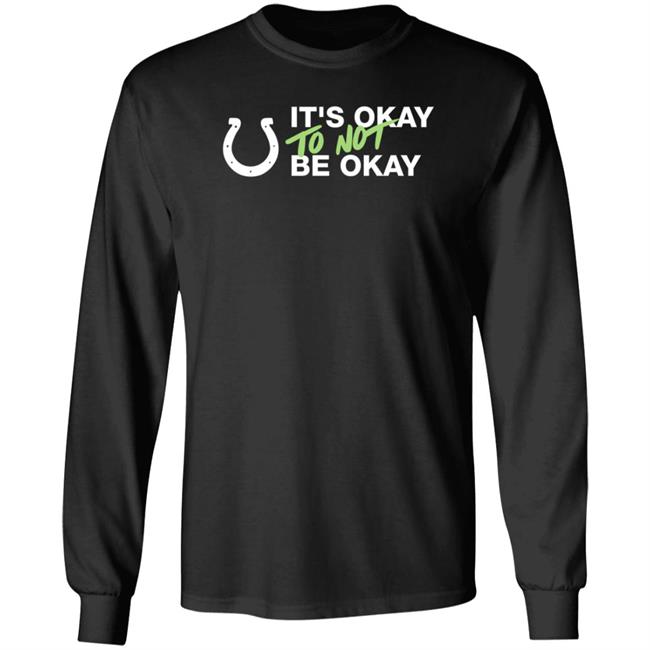 It's Not Okay To Not Be Okay Shirt Kicking The Stigma September 19 Colts Rams Game Shirt Hoodie Uyen - It's Not Okay To Not Be Okay Shirt Kicking The Stigma September 19 Colts Rams Game Shirt Hoodie