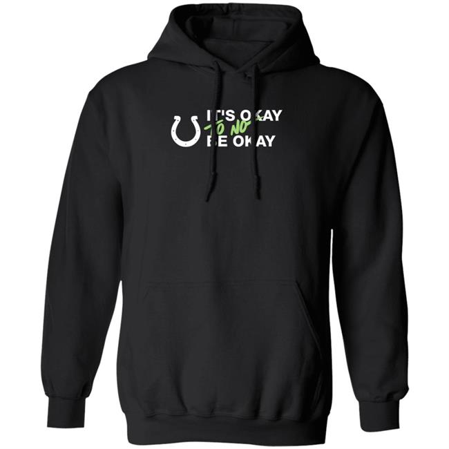 It's Not Okay To Not Be Okay Shirt Kicking The Stigma September 19 Colts Rams Game Shirt Hoodie Uyen - It's Not Okay To Not Be Okay Shirt Kicking The Stigma September 19 Colts Rams Game Shirt Hoodie
